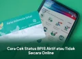 Cara Cek Status BPJS Aktif atau Tidak Secara Online
