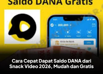 Cara Cepat Dapat Saldo DANA dari Snack Video 2026, Mudah dan Gratis
