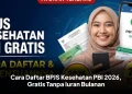 Cara Daftar BPJS Kesehatan PBI 2026, Gratis Tanpa Iuran Bulanan