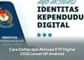 Cara Daftar dan Aktivasi KTP Digital 2026 Lewat HP Android