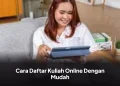Cara Daftar Kuliah Online Dengan Mudah