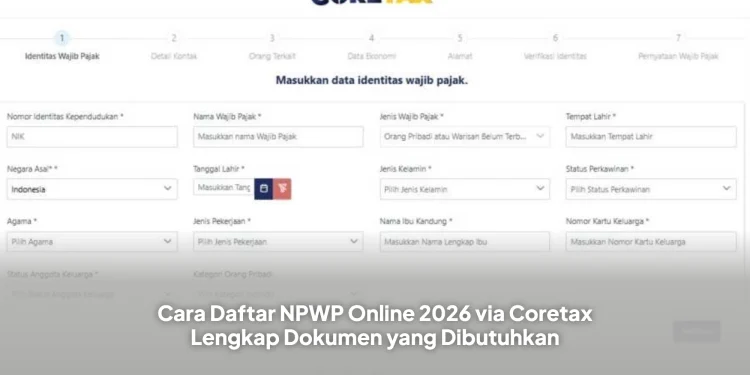 Cara Daftar NPWP Online 2026 via Coretax Lengkap Dokumen yang Dibutuhkan