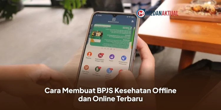 Cara Membuat BPJS Kesehatan Offline dan Online Terbaru