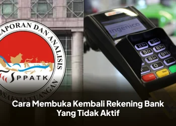 Cara Membuka Kembali Rekening Bank Yang Tidak Aktif