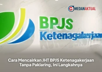 Cara Mencairkan JHT BPJS Ketenagakerjaan Tanpa Paklaring, Ini Langkahnya