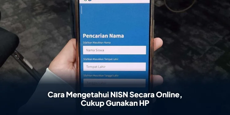 Cara Mengetahui NISN Secara Online, Cukup Gunakan HP