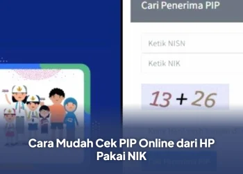 Cara Mudah Cek PIP Online dari HP Pakai NIK