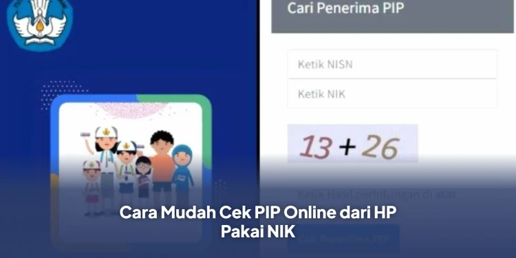 Cara Mudah Cek PIP Online dari HP Pakai NIK