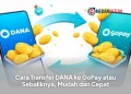 Cara Transfer DANA ke GoPay atau Sebaliknya, Mudah dan Cepat