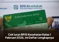 Cek Iuran BPJS Kesehatan Kelas 1 Februari 2026, Ini Daftar Lengkapnya