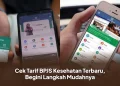 Cek Tarif BPJS Kesehatan Terbaru, Begini Langkah Mudahnya