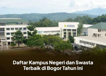 Daftar Kampus Negeri dan Swasta Terbaik di Bogor Tahun Ini