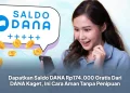 Dapatkan Saldo DANA Rp174.000 Gratis Dari DANA Kaget, Ini Cara Aman Tanpa Penipuan