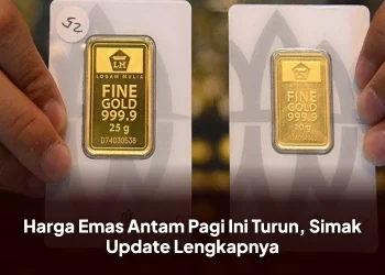 Harga Emas Antam Pagi Ini Turun, Simak Update Lengkapnya