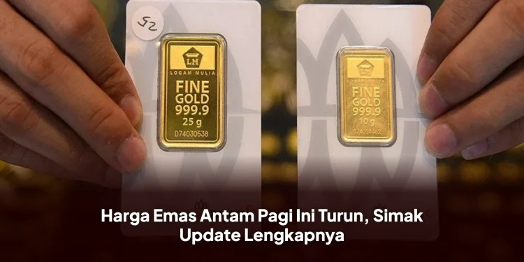 Harga Emas Antam Pagi Ini Turun, Simak Update Lengkapnya