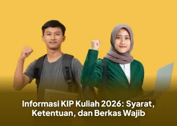 Informasi KIP Kuliah 2026: Syarat, Ketentuan, dan Berkas Wajib