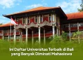 Ini Daftar Universitas Terbaik di Bali yang Banyak Diminati Mahasiswa