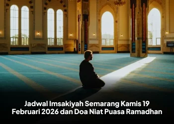 Jadwal Imsakiyah Semarang Kamis 19 Februari 2026 dan Doa Niat Puasa Ramadhan