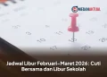 Jadwal Libur Februari-Maret 2026: Cuti Bersama dan Libur Sekolah