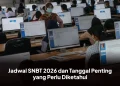 Jadwal SNBT 2026 dan Tanggal Penting yang Perlu Diketahui