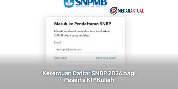Ketentuan Daftar SNBP 2026 bagi Peserta KIP Kuliah