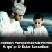 Keutamaan Memperbanyak Membaca Al qur'an Di Bulan Ramadhan