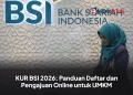 KUR BSI 2026: Panduan Daftar dan Pengajuan Online untuk UMKM