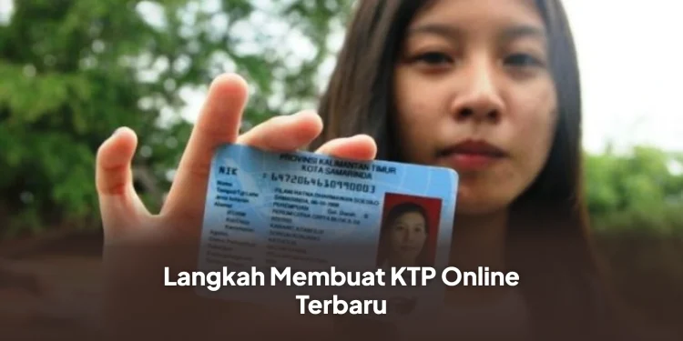 Langkah Membuat KTP Online Terbaru