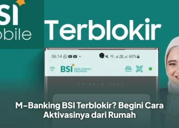 M-Banking BSI Terblokir? Begini Cara Aktivasinya dari Rumah