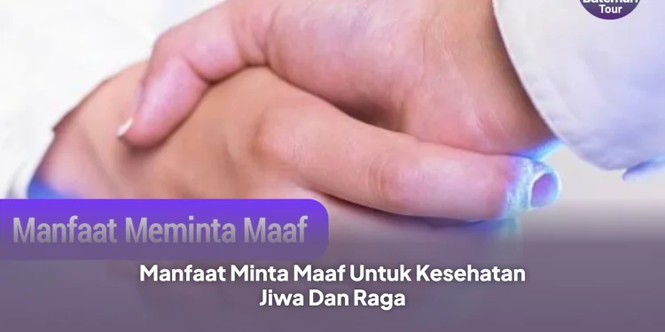 Manfaat Minta Maaf Untuk Kesehatan Jiwa Dan Raga