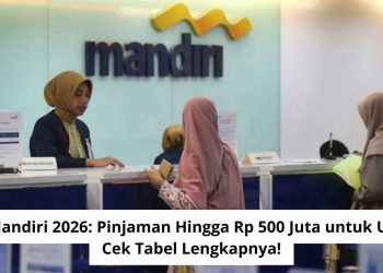 KUR Mandiri 2026: Pinjaman Hingga Rp 500 Juta untuk UMKM, Cek Tabel Lengkapnya!