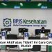 BPJS Kesehatan Aktif atau Tidak? Ini Cara Ceknya dengan Mudah