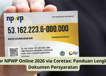 Daftar NPWP Online 2026 via Coretax: Panduan Lengkap & Dokumen Persyaratan