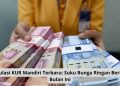 Simulasi KUR Mandiri Terbaru: Suku Bunga Ringan Berlaku Bulan Ini