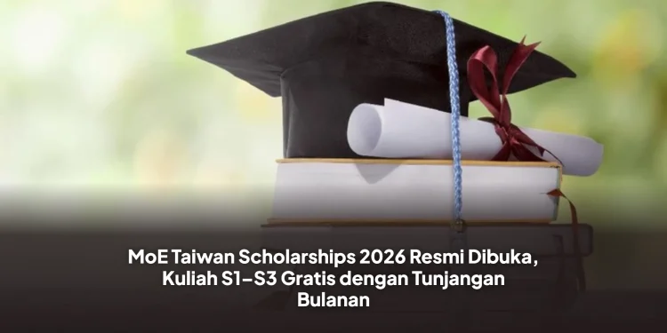 MoE Taiwan Scholarships 2026 Resmi Dibuka, Kuliah S1–S3 Gratis dengan Tunjangan Bulanan