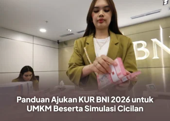 Panduan Ajukan KUR BNI 2026 untuk UMKM Beserta Simulasi Cicilan