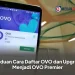 Panduan Cara Daftar OVO dan Upgrade Menjadi OVO Premier