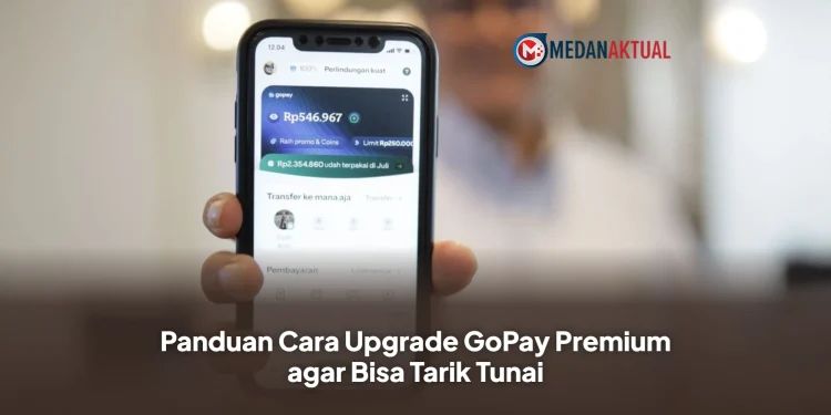 Panduan Cara Upgrade GoPay Premium agar Bisa Tarik Tunai