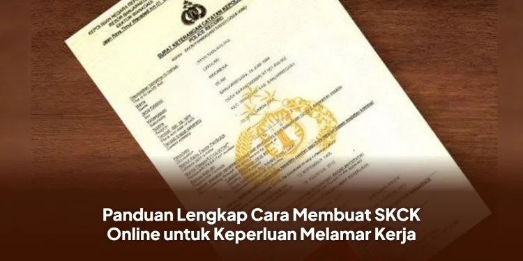 Panduan Lengkap Cara Membuat SKCK Online untuk Keperluan Melamar Kerja