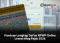 Panduan Lengkap Daftar NPWP Online Lewat eReg Pajak 2026