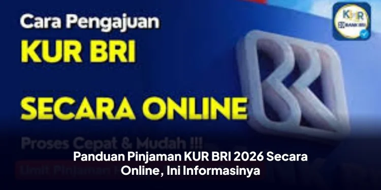 Panduan Pinjaman KUR BRI 2026 Secara Online, Ini Informasinya