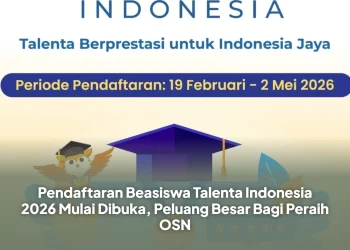 Pendaftaran Beasiswa Talenta Indonesia 2026 Mulai Dibuka, Peluang Besar Bagi Peraih OSN