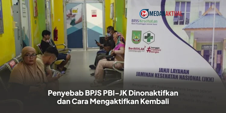 Penyebab BPJS PBI-JK Dinonaktifkan dan Cara Mengaktifkan Kembali