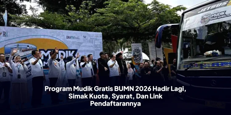 Program Mudik Gratis BUMN 2026 Hadir Lagi, Simak Kuota, Syarat, Dan Link Pendaftarannya