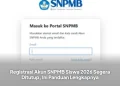 Registrasi Akun SNPMB Siswa 2026 Segera Ditutup, Ini Panduan Lengkapnya