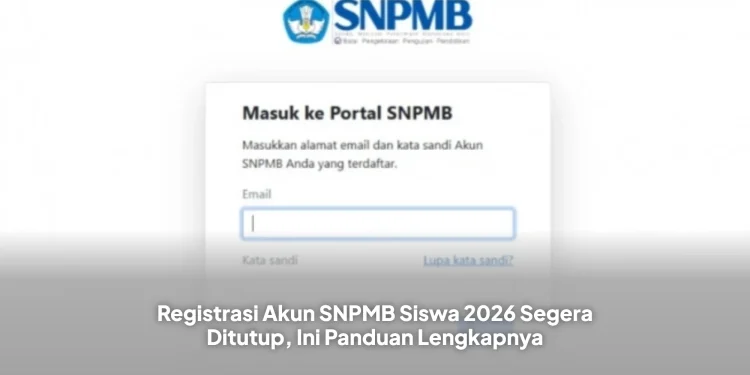 Registrasi Akun SNPMB Siswa 2026 Segera Ditutup, Ini Panduan Lengkapnya