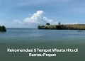 Rekomendasi 5 Tempat Wisata Hits di Rantau Prapat