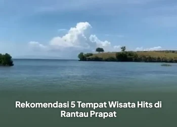 Rekomendasi 5 Tempat Wisata Hits di Rantau Prapat