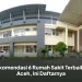 Rekomendasi 6 Rumah Sakit Terbaik di Aceh, Ini Daftarnya