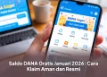 Saldo DANA Gratis Januari 2026: Cara Klaim Aman dan Resmi
